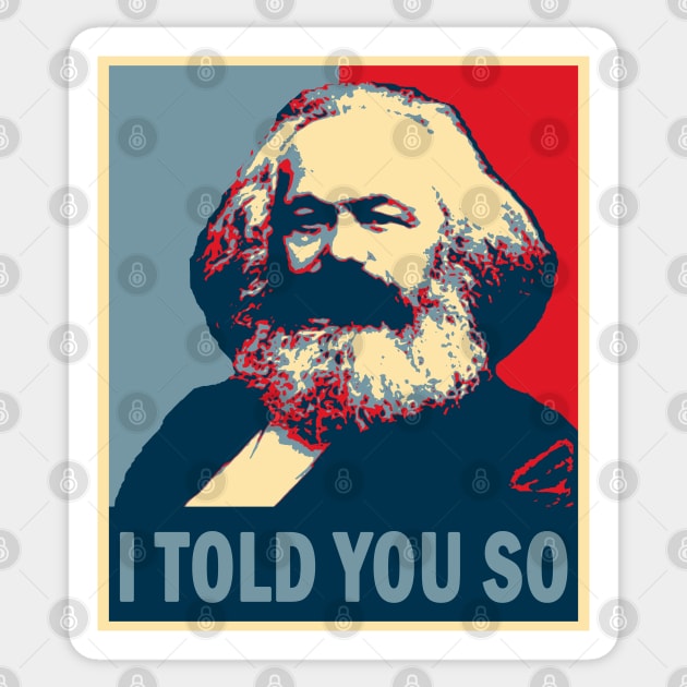 Karl Marx -  I told you so Sticker by valentinahramov